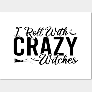 I Roll With Crazy Witches Posters and Art